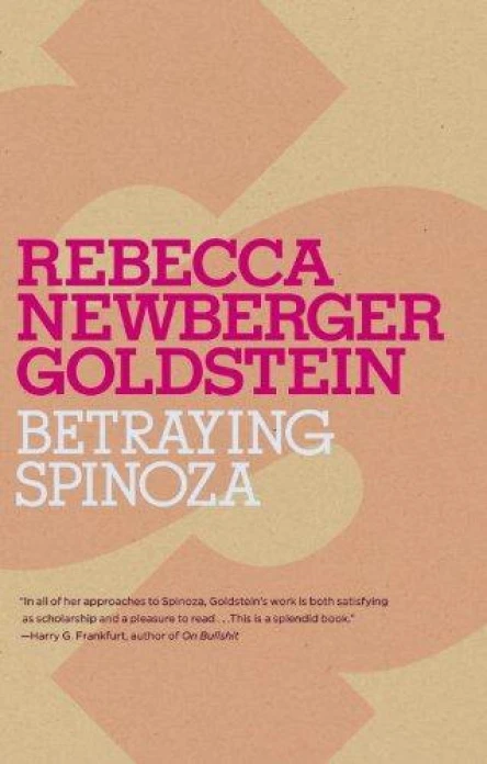 Betraying Spinoza The Renegade Jew Who Gave Us Modernity