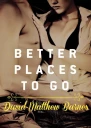 Better Places to Go