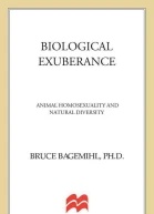 Biological Exuberance Animal Homosexuality and Natural Diversity