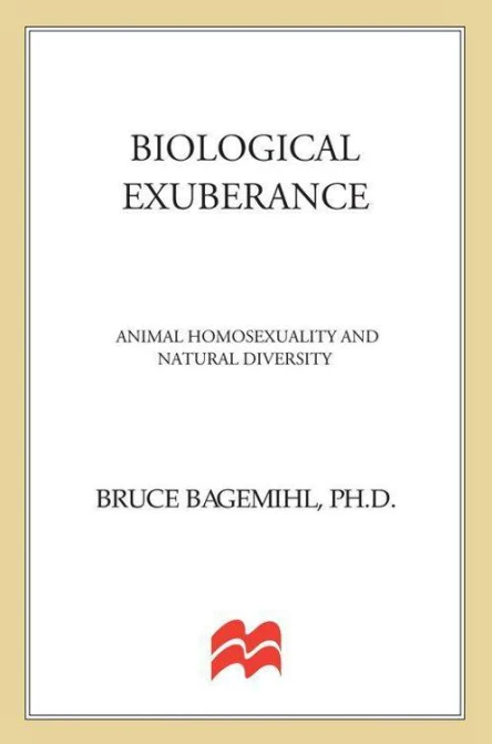 Biological Exuberance Animal Homosexuality and Natural Diversity