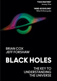 Black Holes The Key to Understanding the Universe