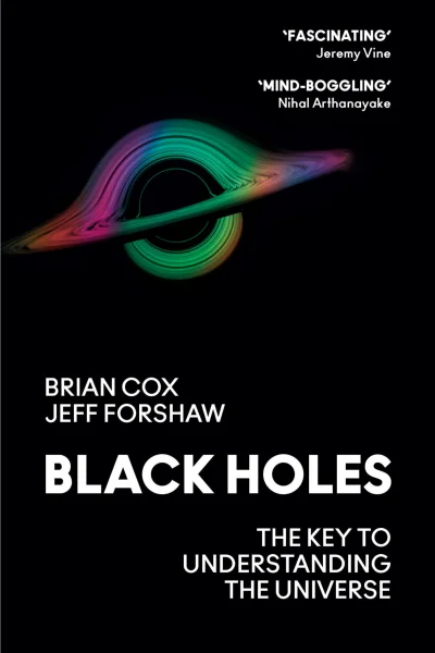 Black Holes The Key to Understanding the Universe