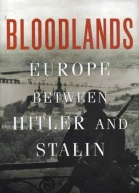 Bloodlands Europe Between Hitler and Stalin