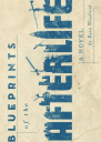 Blueprints of the Afterlife