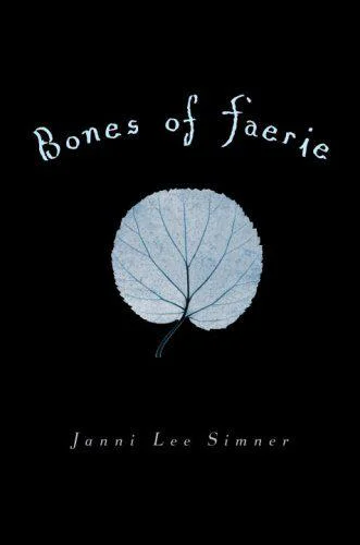 Bones of Faerie  Simner Janni Lee