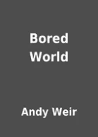 Bored World