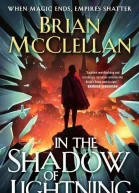 Brian McClellan In the Shadow of Lightning