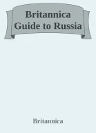 Britannica Guide to Russia