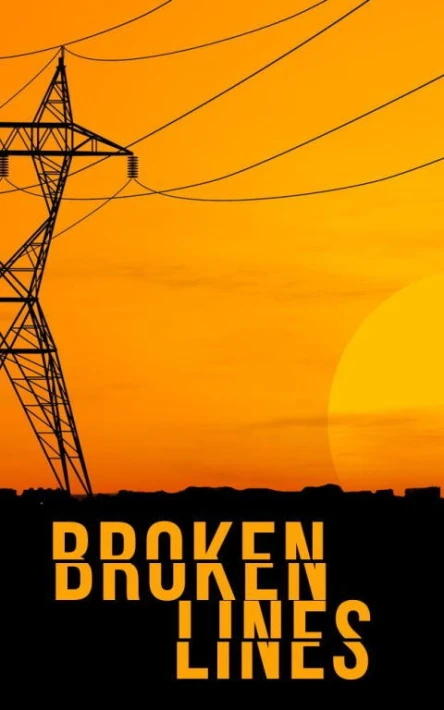 Broken Lines A Tale of Survival in a Powerless World