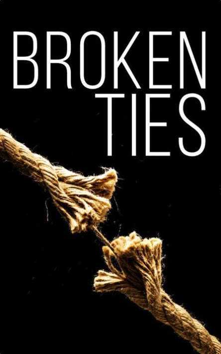 Broken Ties A Tale of Survival in a Powerless World