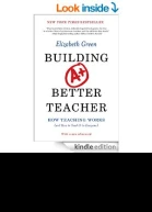 Building a Better Teacher How Teaching Works and How to Teach It to Everyone