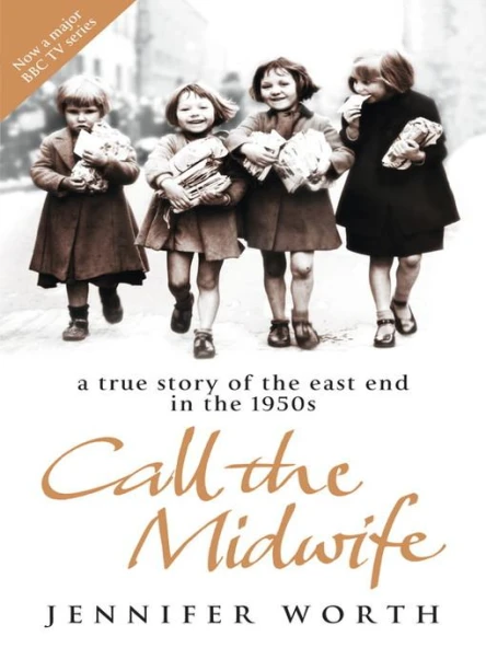 Call The Midwife A True Story Of The East End In The 1950S
