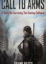 Calls to Arms A Story of the Imminent Collapse