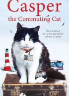 Casper the Commuting Cat The True Story of the Cat Who Rode the Bus and Stole Our Hearts