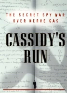 Cassidys Run The Secret Spy War over Nerve Gas