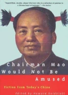 Chairman Mao Would Not Be Amused  Fiction From Todays China