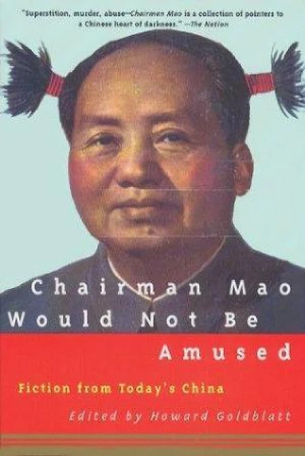 Chairman Mao Would Not Be Amused  Fiction From Todays China