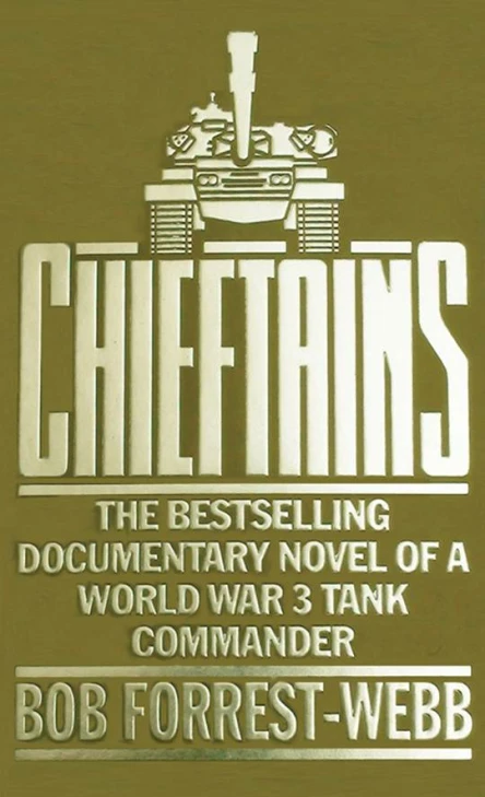 Chieftains The Bestselling Documentary Novel of a World War 3 Tank Commander