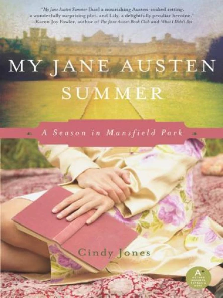 Cindy Jones My Jane Austen Summer A Season in Mansfield Park