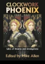 Clockwork Phoenix Tales of Beauty and Strangeness