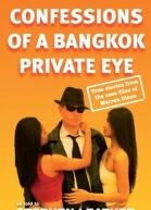 Confessions of a Bangkok Private Eye True Stories From the Case Files of Warren Olson