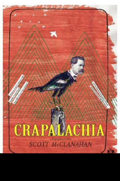 Crapalachia A Biography of Place