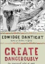 Create Dangerously