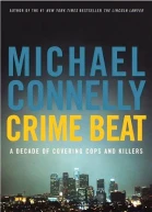 Crime Beat A Decade Of Covering Cops And Killers