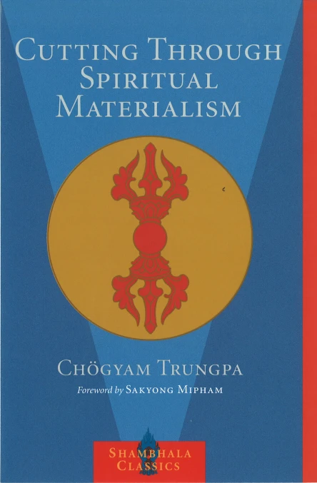 Cutting Through Spiritual Materialism