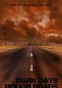 Dark Days Rough Roads