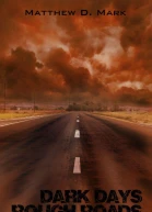 Dark Days Rough Roads