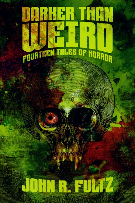 Darker Than Weird Fourteen Tales of Horror