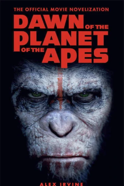 Dawn of the Planet of the Apes The Official Movie Novelization