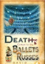 Death Comes to the Ballets Russes