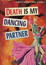 Death Is My Dancing Partner