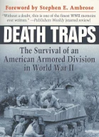 Death Traps The Survival of an American Armored Division in World War II
