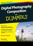 Digital Photography Composition For Dummies