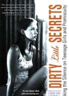 Dirty Little Secrets Breaking the Silence on Teenage Girls and Promiscuity