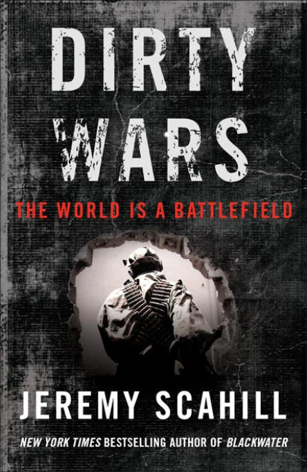 Dirty Wars The World Is a Battlefield