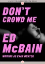 Dont Crowd Me