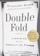 Double Fold Libraries and the Assault on Paper