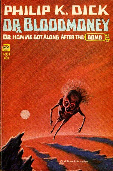 Dr Bloodmoney or How We Got Along After the Bomb  Dick Philip Kindred