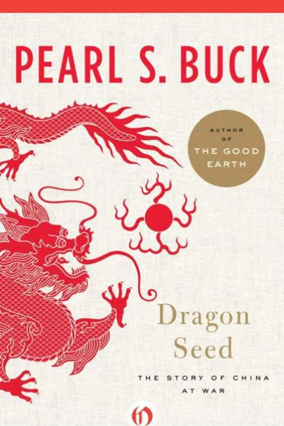 Dragon Seed The Story of China at War