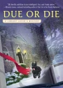 Due Or Die