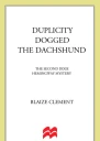 Duplicity Dogged the Dachshund