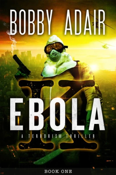 Ebola K A Terrorism Thriller