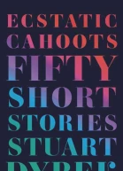 Ecstatic Cahoots Fifty Short Stories