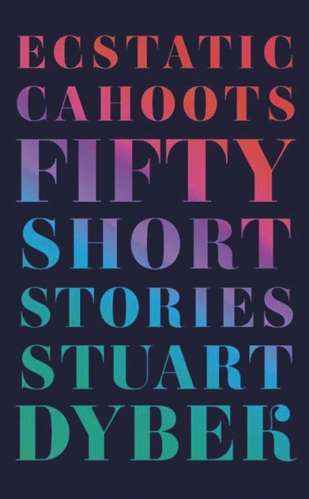 Ecstatic Cahoots Fifty Short Stories