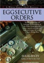 Eggsecutive Orders