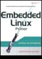 Embedded Linux Primer A Practical RealWorld Approach